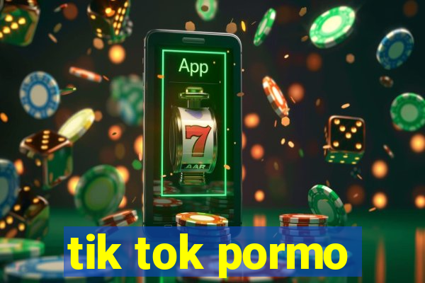 tik tok pormo